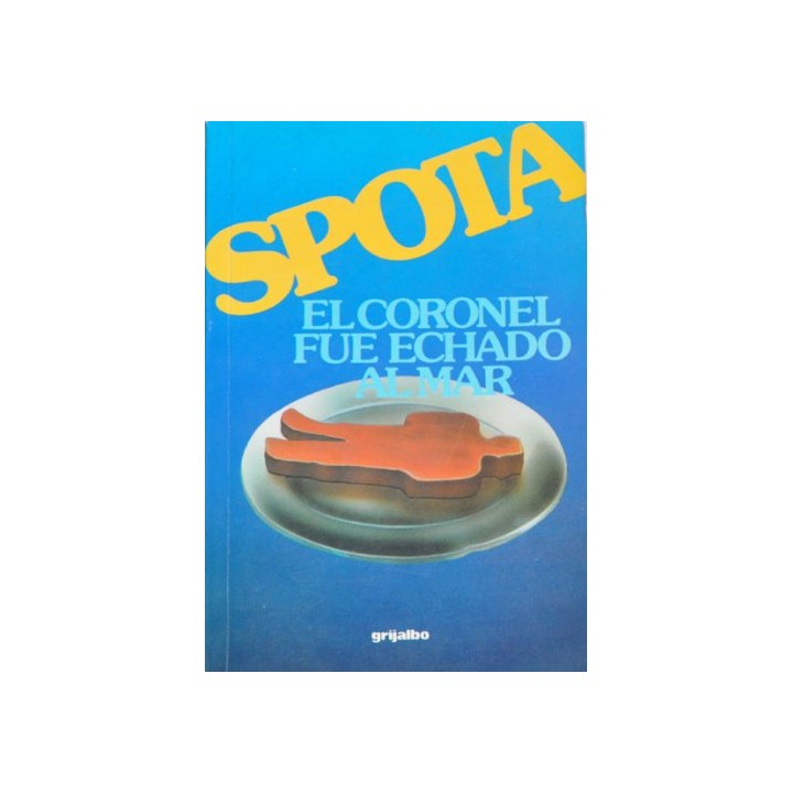 El coronel fue echado al mar (Primera edición)